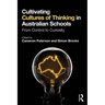 Cultivating Cultures of Thinking in Australian Schools: From Control to Curiosity