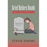 Grief Before Death: A True Love Story