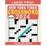 Large Print New York Times Crossword Puzzles Book 2024: Crossword Puzzle Book for Adults, Seniors, Men And Women With Full Solutions