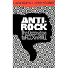 Anti-Rock: The Opposition to Rock 'n' Roll