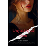 Unfaithful Desires - Book Two: A Little Passionate Tale Woven From Gossip - Some Whisper It's True