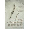 The Anthropology of Ambiguity