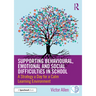 Supporting Behavioural, Emotional and Social Difficulties in School: A Strategy a Day for a Calm Learning Environment