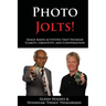 Photo Jolts!: Image-based Activities that Increase Clarity, Creativity, and Conversation