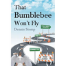 That Bumblebee Won't Fly