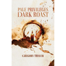 Pale Privileges, Dark Roast