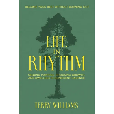 Life in Rhythm: Become Your Best Without Burning Out