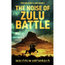 The Noise of Zulu Battle