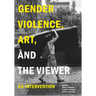 Gender Violence, Art, and the Viewer