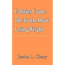 Calories Count: The Truth About Losing Weight