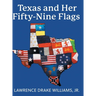Texas and Her Fifty-Nine Flags