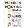 No Cheating, No Dying: I Had a Good Marriage. Then I Tried to Make It Better.