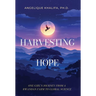 Harvesting Hope: One Girl's Journey from a Rwandan Farm to Global Science