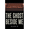 The Ghost Beside Me