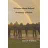 9 Poems about Poland / 9 wierszy o Polsce