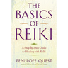 The Basics of Reiki: The Basics of Reiki: A Step-by-Step Guide to Healing with Reiki