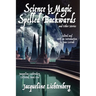 Science Is Magic Spelled Backwards and Other Stories: Jacqueline Lichtenberg Collected, Book One