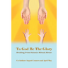To God Be the Glory: Healing from Satanic Ritual Abuse