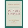 Islamic Feminism: Hermeneutics and Activism