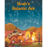 Noah's Galactic Ark