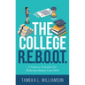 The College R.E.B.O.O.T.: 6 Timeless Principles for Reducing Student Loan Debt