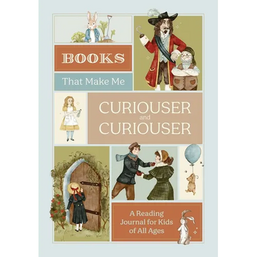 Books That Make Me Curiouser and Curiouser: A Reading Journal for Kids of All Ages