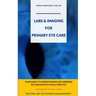 Labs & Imaging for Primary Eye Care: Optometry In Full Scope