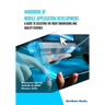 Handbook of Mobile Application Development: A Guide to Selecting the Right Engineering and Quality Features
