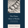 The Flute, How It Works: A Practical Guide to Flute Ownership