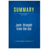 Summary: Jack: Straight from the Gut: Review and Analysis of Byrne's Book