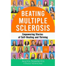 Beating Multiple Sclerosis: Empowering Stories of Self-Healing and Thriving