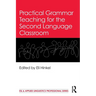 Practical Grammar Teaching for the Second Language Classroom