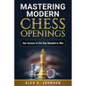Mastering Modern Chess Openings: Get Access to the Key Needed to Win