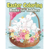 Easter Coloring Books for Toddlers: Happy Easter Gifts for Kids, Boys and Girls, Easter Basket Stuffers for Toddlers and Kids Ages 3-7
