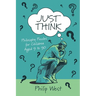 Just Think: Philosophy Puzzles for Children Aged 9 to 90