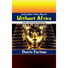 God Couldn't Have Done It Without Africa: Earth's Final Great Awakening