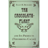 The Chocolate Plant, Theobroma Cacao and Its Products