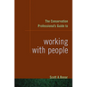The Conservation Professional's Guide to Working with People