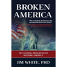 Broken America: Ten Guiding Principles to Restore America