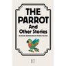 The Parrot And Other Stories: Bilingual German-English Stories for Kids