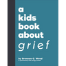 A Kids Book about Grief