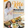 Keto & Menopause.: The Complete Ketogenic Diet with 200 Tasty Recipes to Help You Overcome Menopause Issues, Regain Your Vitality and Live This Moment