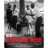 Arhoolie Records Down Home Music: The Stories and Photographs of Chris Strachwitz