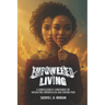 Empowered Living: A Compassionate Companion for Navigating Fibromyalgia and Chronic Pain