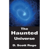 The Haunted Universe