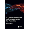 A Concise Introduction to Thermodynamics for Physicists