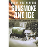Gunsmoke and Ice: Guns of Legende #3