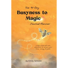 Busyness to Magic: The 95-Day Journal-Planner