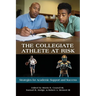 The Collegiate Athlete at Risk: Strategies for Academic Support and Success