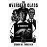 The Overseer Class: A Manifesto